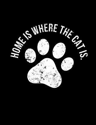 Download Home Is Where the Cat Is: Cat Notebook, Cat Lover Notebook, Paw Print Journal, Pet Lover Notebook, 200 Pages College Rule, 8.5 X 11 - L Fields | ePub
