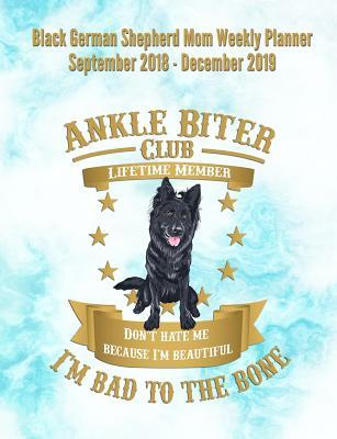 Read Black German Shepherd Mom Weekly Planner September 2018 - December 2019: Canine Gift Notebook Planning Organizer for Puppy Lovers -  file in ePub
