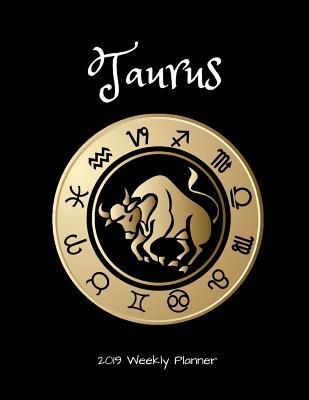 Read Taurus 2019 Weekly Planner: A 52-Week Calendar for a Taurus - 1570 Publishing file in ePub
