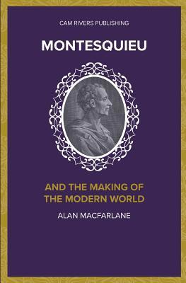 Download Montesquieu and the Making of the Modern World - Alan Macfarlane file in PDF