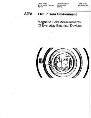 Read Online Emf in Your Environment: Magnetic Field Measurements of Everyday Electrical Devices - United States Environmenta Agency (Epa) | PDF