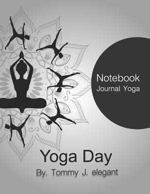 Read Online Notebook Journal Yoga: Yoga Lined Notebook Journal Daily Diary Planner 8.5 X 11 - Tommy J Elegant file in ePub