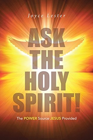 Read Online Ask the Holy Spirit!: The Power Source Jesus Provided - Joyce Lester file in ePub