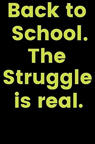 Read Online Back to School. The Struggle is Real.: Composition Notebook - Funny Elementary and Middle School Journal (Blank Lined Notebook) - Back to School file in PDF