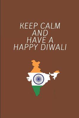 Full Download Keep Calm and Have a Happy Diwali: Custom-Quoted Notepad -  file in PDF