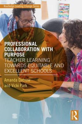 Read Professional Collaboration: Toward Bolder and Deeper Learning for School Improvement - Amanda Datnow | ePub