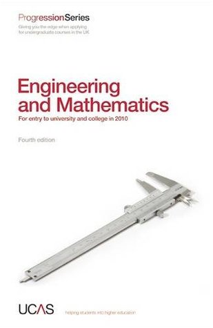 Read Progression to Engineering and Mathematics: For Entry to University and College in 2010 (Progression Series) - UCAS file in PDF