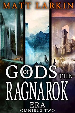 Download Gods of the Ragnarok Era Omnibus 2: Books 4-6 - Matt Larkin | ePub