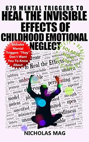 Read Online 679 Mental Triggers to Heal the Invisible Effects of Childhood Emotional Neglect - Nicholas Mag file in ePub