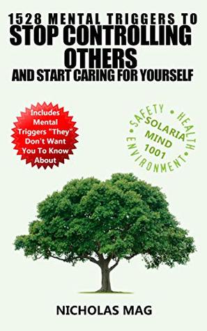 Read Online 1528 Mental Triggers to Stop Controlling Others and Start Caring for Yourself - Nicholas Mag file in ePub