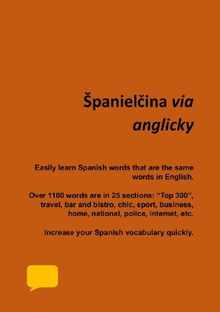 Full Download Španielčina via anglicky: Confident in English? Quickly learn over 1100 Spanish words that are the same words in English. (From Slovak Book 3) - W Duncan Ogilvie | ePub