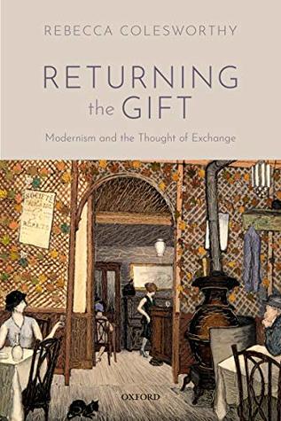 Download Returning the Gift: Modernism and the Thought of Exchange - Rebecca Colesworthy file in ePub