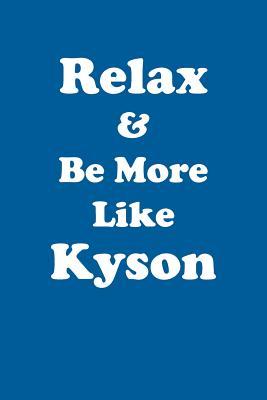 Read Online Relax & Be More Like Kyson Affirmations Workbook Positive Affirmations Workbook Includes: Mentoring Questions, Guidance, Supporting You - Affirmations World file in ePub