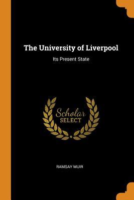 Download The University of Liverpool: Its Present State - Ramsay Muir | ePub