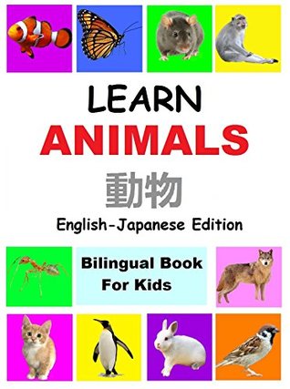Read Online Learn animals in Japanese, English Japanese Bilingual Books, Animal Books for Toddler, japanese for children: japanese kids books; Japanese Children Books; Japanese for kids; japanese for beginners - Fabrianne S S file in ePub