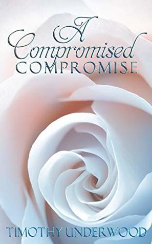 Download A Compromised Compromise: An Elizabeth and Darcy Story - Timothy Underwood | ePub