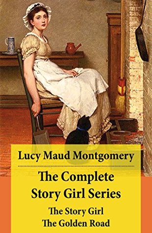 Read The Complete Story Girl Series: The Story Girl   The Golden Road - L.M. Montgomery file in ePub