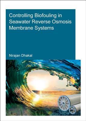 Download Controlling Biofouling in Seawater Reverse Osmosis Membrane Systems - Nirajan Dhakal | PDF