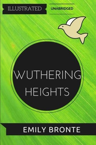 Full Download Wuthering Heights: By Emily Bronte: Illustrated & Unabridged - Emily Brontë file in ePub