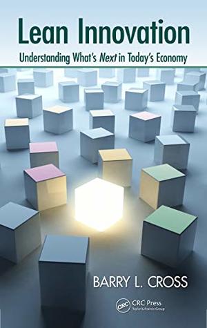 Read Lean Innovation: Understanding What's Next in Today's Economy - Barry L. Cross | ePub