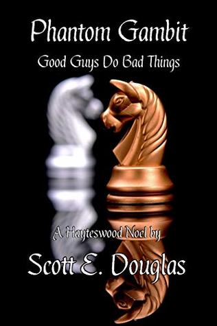 Download Phantom Gambit: Good Guys Do Bad things (Hayteswood: Supernatural Pulp Book 3) - Scott E. Douglas | ePub