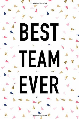 Read Best Team Ever: A Matte 6x9 Inch Softcover Journal Notebook With 120 Blank Lined Pages And An Uplifting Positive Motivational Team Building Cover Slogan -  file in ePub