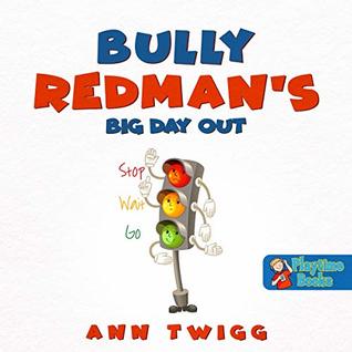 Full Download Bully Redman's Big Day Out: Exciting Adventure Book for Young Kids by Playtime Books - Ann Twigg | ePub