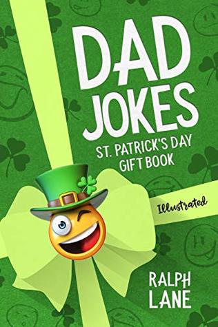 Read Online Dad Jokes: St. Patrick's Day Gift Book (Ralph Lane Gift Books 4) - Ralph Lane file in ePub