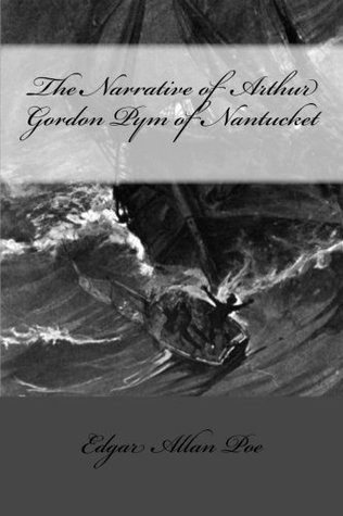 Full Download The Narrative of Arthur Gordon Pym of Nantucket - Edgar Allan Poe file in ePub