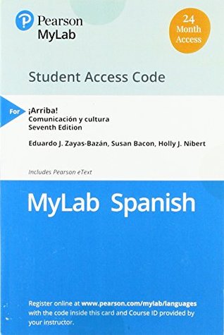 Read Online MyLab Spanish with Pearson eText -- Access Card -- for ¡Arriba!: Comunicación y cultura (Multi-Semester) (7th Edition) - Eduardo J. Zayas-Bazán file in PDF