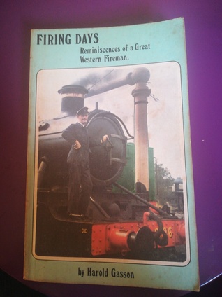 Full Download Firing Days: Reminiscences Of A Great Western Fireman - Harold Gasson | ePub