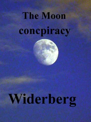 Full Download The Moon conspiracy: the mosr effective black-mail - Bo Widerberg file in ePub