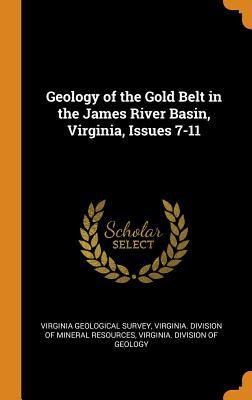 Full Download Geology of the Gold Belt in the James River Basin, Virginia, Issues 7-11 - Virginia Geological Survey file in PDF