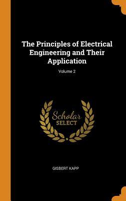 Full Download The Principles of Electrical Engineering and Their Application; Volume 2 - Gisbert Kapp file in ePub