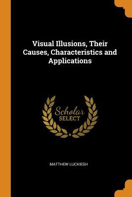 Read Online Visual Illusions, Their Causes, Characteristics and Applications - Matthew Luckiesh file in ePub