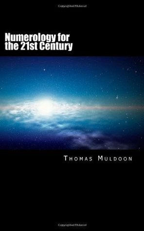 Download Numerology for the 21st Century: Past Lives, Astrology, Soul Mates, House Numbers - Mr Thomas Muldoon file in ePub