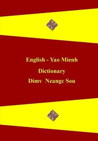 Full Download English - Yao Mienh Dictionary Dimv Nzangc Sou - Smith Panh | ePub