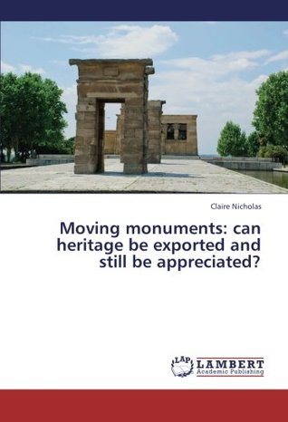 Read Moving monuments: can heritage be exported and still be appreciated? - Claire Nicholas | PDF