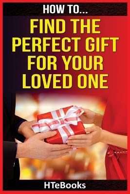 Download How to Find the Perfect Gift for Your Loved One - HTeBooks file in ePub