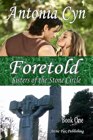 Download FORETOLD Sisters of the Stone Circle Book one - Antonia Cyn | PDF