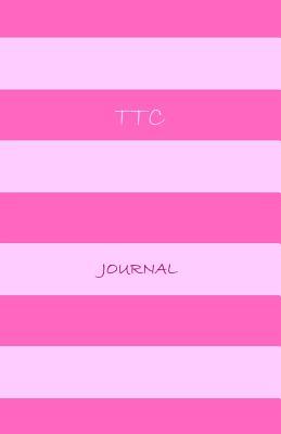 Download Ttc Journal: Document Your Journey Towards Becoming Pregnant with This Nicely Looking Notebook. 120 Pages. 8.5' X 5.5'. (Pink Stripes Cover). -  file in PDF