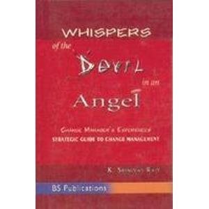 Full Download Whispers of the Devil in an Angel: Change Manager's Experiences Strategic Guide To Change Management - K Srinivas Rao file in PDF