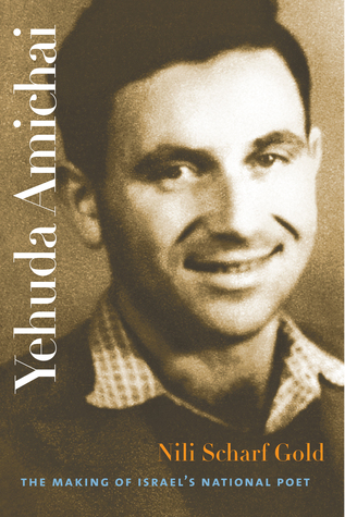 Read Yehuda Amichai: The Making of Israel's National Poet - Nili Scharf Gold file in ePub