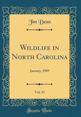 Read Online Wildlife in North Carolina, Vol. 53: January, 1989 (Classic Reprint) - Jim Dean | ePub