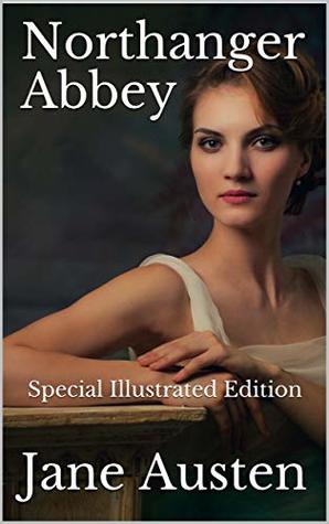 Read Online Northanger Abbey: Special Illustrated Edition - Jane Austen file in ePub