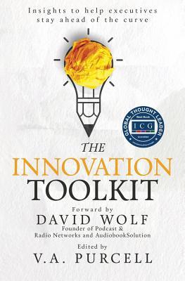 Full Download The Innovation Toolkit: Insights to Help Executives Stay Ahead of the Curve - V a Purcell file in ePub