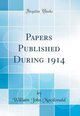 Download Papers Published During 1914 (Classic Reprint) - William John MacDonald | PDF