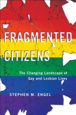 Full Download Fragmented Citizens: The Changing Landscape of Gay and Lesbian Lives - Stephen Engel | ePub