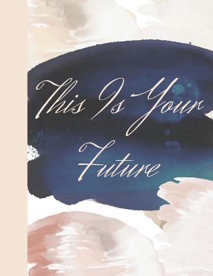 Download This Is Your Future: Watercolor Color Wash College Ruled Composition Writing Notebook -  file in PDF