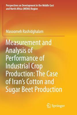 Read Measurement and Analysis of Performance of Industrial Crop Production: The Case of Iran's Cotton and Sugar Beet Production - Masoomeh Rashidghalam file in ePub